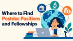Where to Find Postdoc Positions and Fellowships